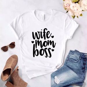 Wife, mom, boss t-shirt